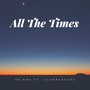 All the Times (feat. Jlawrence98) (Explicit)