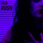 Rush (Explicit)