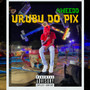 Urubu do Pix (Explicit)