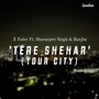 Tere Shehar (Explicit)