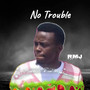 No Trouble