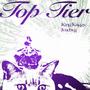 Top Tier (feat. JVNEBVG) [Explicit]