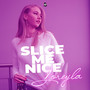 Slice Me Nice