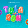 Tula Con Ron (Explicit)