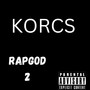 K.o.r.c.s Rapgod2 (Explicit)