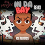 IN DA BAY (feat. Yvb) [Remix] [Explicit]