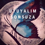 Uyuyalım Sonsuza