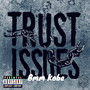 Trust Issues (Explicit)