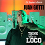 Think You're Loco (Explicit)