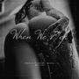 When We **** (feat. Milly Mitch) [Explicit]