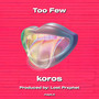 Too Few