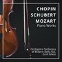 Chopin, Schubert & Mozart: Piano Works