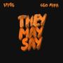 They May Say (feat. Lil Igloo) [Explicit]