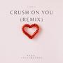 Crush On You (Remix) [Explicit]