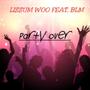 Party Over (feat. B.L.M) [Explicit]