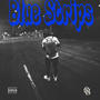 Blue Strips (Explicit)