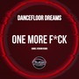 One More F*ck (Daniel Verdun Remix)