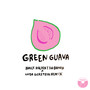 Green Guava (Luisa Gerstein Remix)