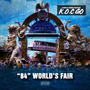 84 WORLD'S FAIR (Explicit)