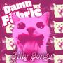 Damn Fabric's Silly Songs (Explicit)