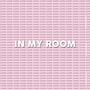 IN MY ROOM (Explicit)