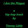 I Am the Plague (Explicit)