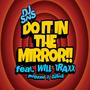 Do It In The Mirror (feat. WILL TRAXX)