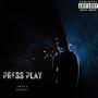 PRESS PLAY (Explicit)