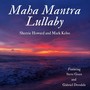 Maha Mantra Lullaby (feat. Steve Gorn & Gabriel Dresdale)