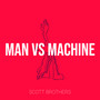 Man vs Machine (Explicit)