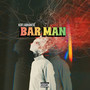 Bar Man (Explicit)