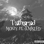 Tethered (feat. XMISLED) [Explicit]