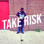 Take Risk (Explicit)