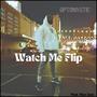 Watch Me Flip (Explicit)