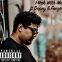 **** With Me (feat. Dopey & Feezie) [Explicit]