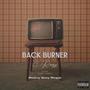 Back Burner (Explicit)