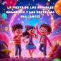 La Fiesta de los Animales Bailarines y las Estrellas Brillantes