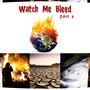 Watch Me Bleed Part 2 (Explicit)