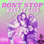 Dont Stop (Keep It Goin) [Explicit]