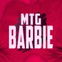 MTG BARBIE (Explicit)