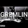 GREMLIN (feat. 4K Lij) [Explicit]