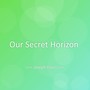 Our Secret Horizon