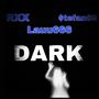 DARK (feat. RXX & $tefan69) [Explicit]