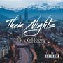 Them Nights (feat. Kell Grizzly) [Explicit]