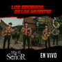 Los Sexenios De Las Muertes (En Vivo)