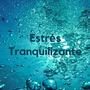 Estrés Tranquilizante