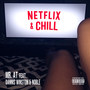 Netflix & Chill (Explicit)