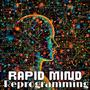 Rapid Mind Reprogramming: Unlock Self-Healing Through Autosuggestions and Manifestation