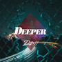 Deeper