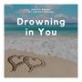 Drowning in You